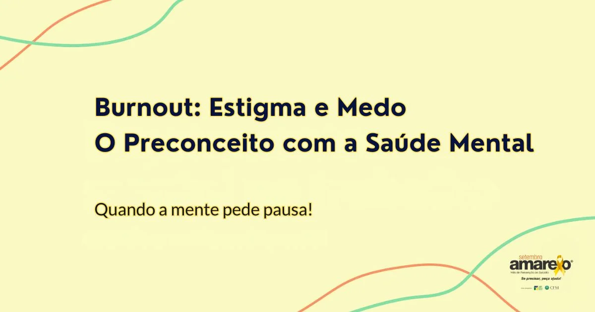 O estigma associado à saúde mental continua a ser uma barreira significativa para o reconhecimento do burnout. 